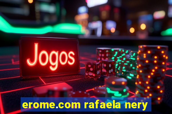 erome.com rafaela nery